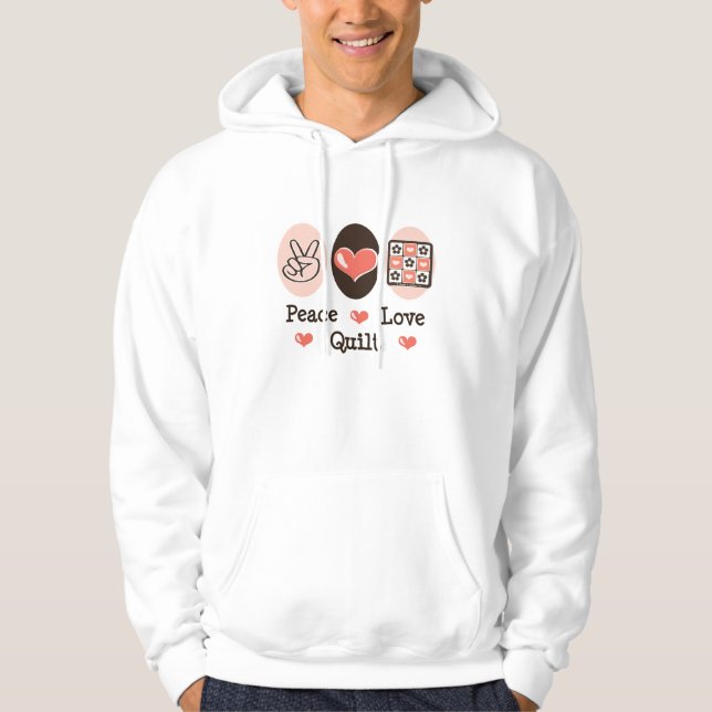 Peace Love Quilt Hooded Sweatshirt (Front)
