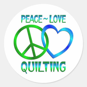 Peace Love QUILTING Classic Round Sticker