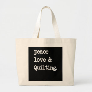 Peace Love & Quilting Crochet Sewing Gift Large Tote Bag