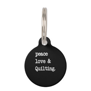 Peace Love & Quilting Crochet Sewing Gift Pet Tag