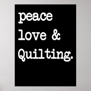 Peace Love & Quilting Crochet Sewing Gift Poster