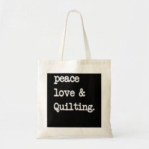Peace Love & Quilting Crochet Sewing Gift Tote Bag