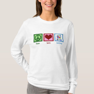 Peace Love Quilting T-Shirt