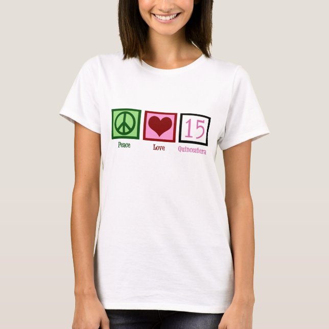 Peace Love Quinceañera T-Shirt (Front)