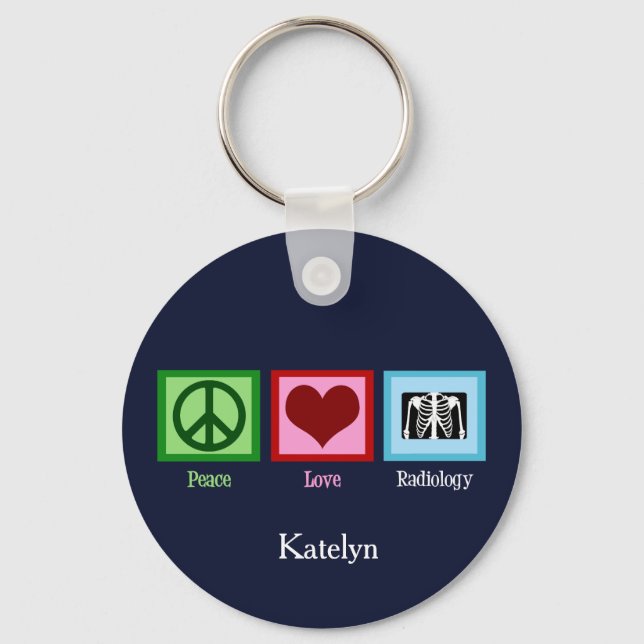 Peace Love Radiology Custom Radiologist Key Ring (Front)
