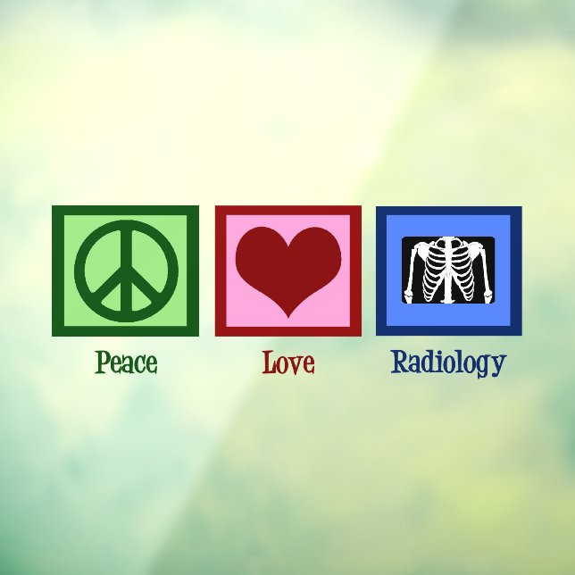 Peace Love Radiology Cute Radiologist Window Cling (Sheet 3)