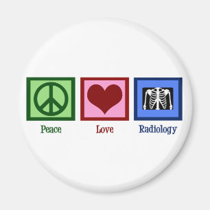 Peace Love Radiology Magnet