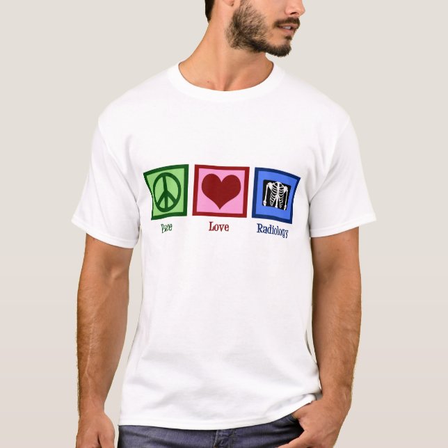 Peace Love Radiology T-Shirt (Front)