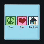 Peace Love Real Estate Magnet<br><div class="desc">A cute realtor gift for Christmas for a broker who owns a realty. Could also be a nice present for a title company or loan officer.</div>