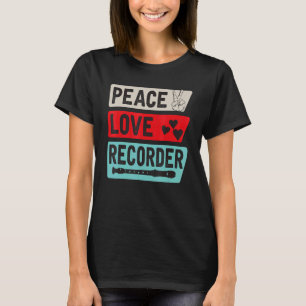 Peace Love Recorder Musical Instrument Recorder Fl T-Shirt