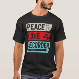 Peace Love Recorder Musical Instrument Recorder Fl T-Shirt