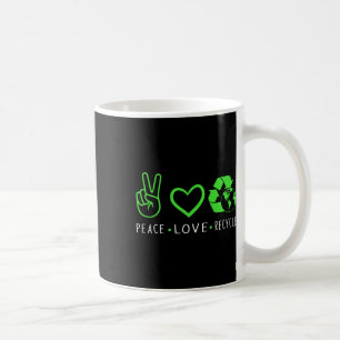 Peace Love Recycle Earth Day Funny Quote Teachers Coffee Mug