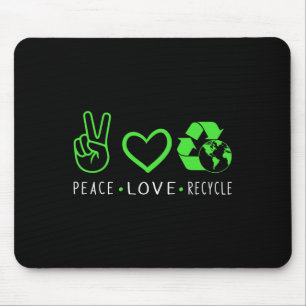 Peace Love Recycle Earth Day Funny Quote Teachers Mouse Mat