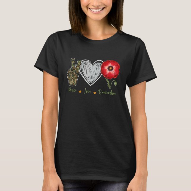 Peace Love Remember Red Poppy Flower Soldier Veter T-Shirt (Front)
