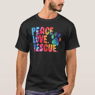 Peace Love Rescue Dog Lover Parent Adopted Tie Dye T-Shirt