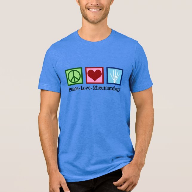Peace Love Rheumatology Tri-Blend Shirt (Front)