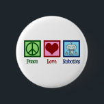 Peace Love Robotics 6 Cm Round Badge<br><div class="desc">Peace Love Robotics gift with a peace sign,  heart,  and a cool robot made with nanotechnology. A cute artificial intelligence professor or robotic major present.</div>