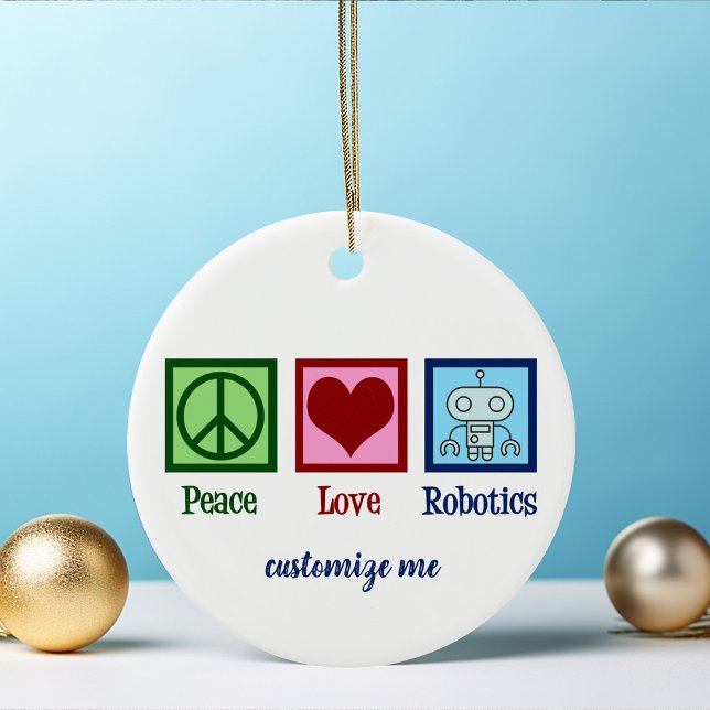 Peace Love Robotics Engineer Custom Ceramic Tree Decoration (Creator Uploaded)