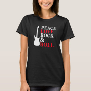 Peace Love Rock and Roll Rocker   T-Shirt
