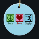 Peace Love Rugby Ceramic Tree Decoration<br><div class="desc">Peace Love Rugby. A cool rugby sports team gift for a player with a football league or union.</div>
