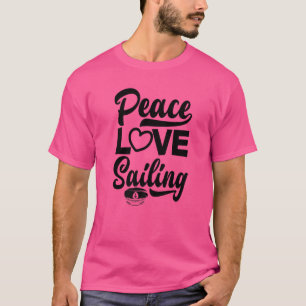 Peace Love Sailing Sailboat Sailor Captain Skipper T-Shirt