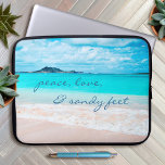 Peace Love Sandy Feet Hawaii Tropical Beach Photo Laptop Sleeve<br><div class="desc">“Peace, love & sandy feet.” Remind yourself of the fresh salt smell of the ocean air whenever you use this stunning vibrantly-coloured photography neoprene laptop sleeve. Exhale and explore the solitude of an empty Hawaiian beach. This laptop sleeve comes in three sizes: 15", 13", and 10”. Makes a great gift...</div>