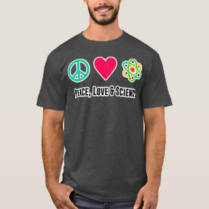 Peace Love Science Physics Student Teacher Gift Fu T-Shirt