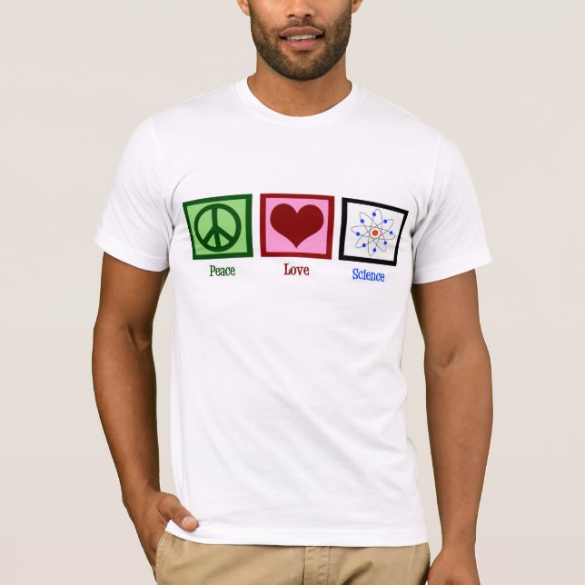 Peace Love Science T-Shirt (Front)
