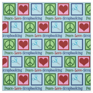 Peace Love Scrapbooking Fabric