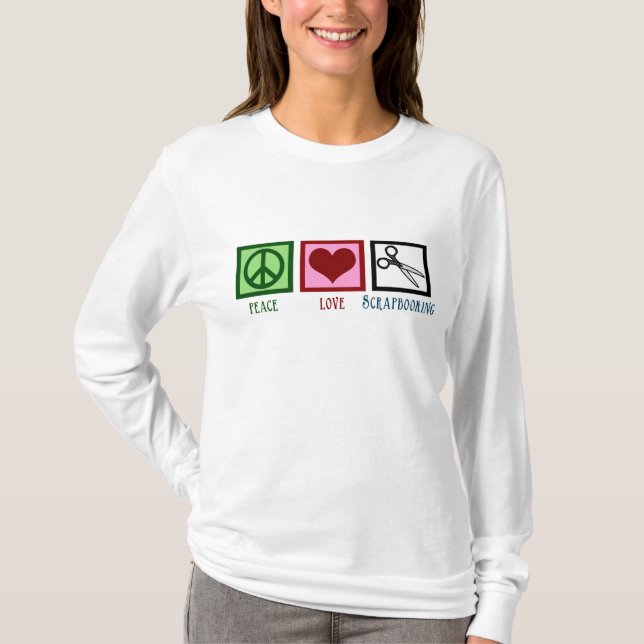 Peace Love Scrapbooking T-Shirt (Front)