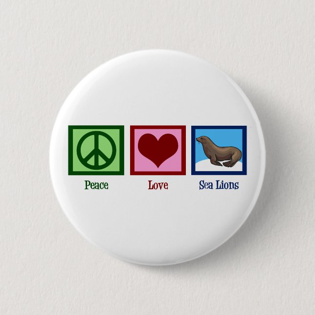 Peace Love Sea Lions 6 Cm Round Badge (Front)