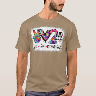Peace Love Second Grade Tie Dye Student Teacher Bl T-Shirt