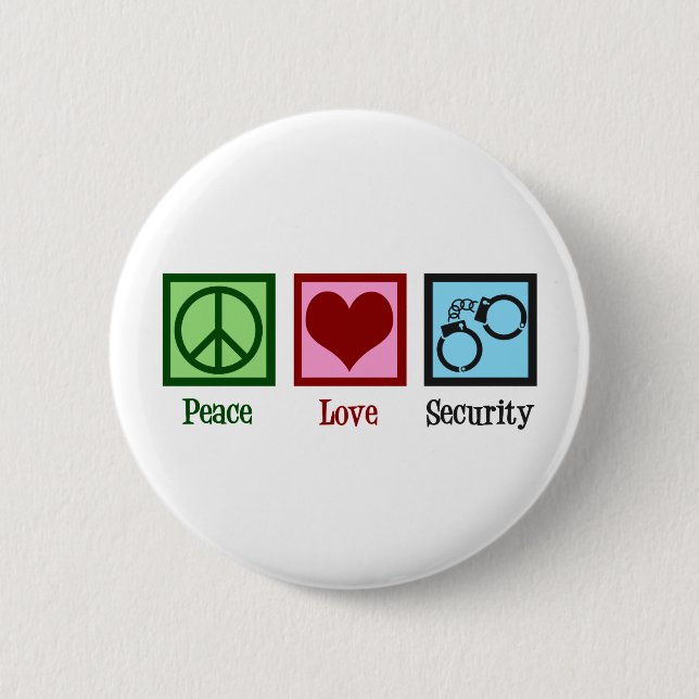 Peace Love Security 6 Cm Round Badge (Front)