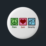 Peace Love Security 6 Cm Round Badge<br><div class="desc">Peace Love Security. A cool security guard or officer gift for someone in private policing of a business or company that features a peace sign,  heart,  and pair of handcuffs.</div>