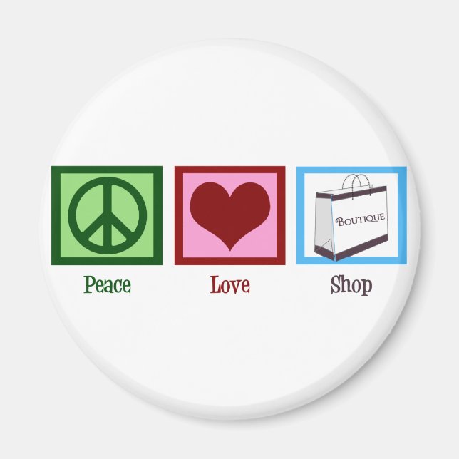 Peace Love Shop Magnet (Front)