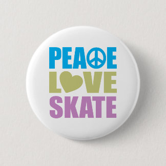 Peace Love Skate 6 Cm Round Badge