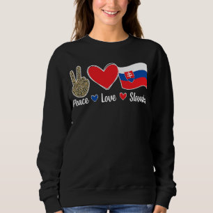 Peace Love Slovakia Slovakian Flag Slovakian Roots Sweatshirt