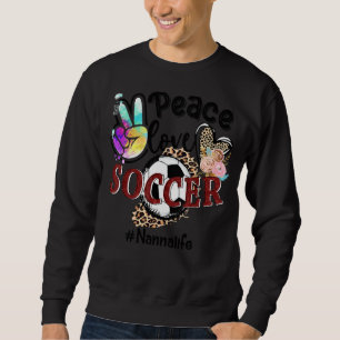 Peace Love Soccer Nanna Life Mum Grandma Leopard 1 Sweatshirt