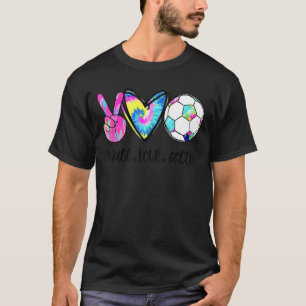 Peace Love Soccer Tie Dye Cute Soccer T-Shirt