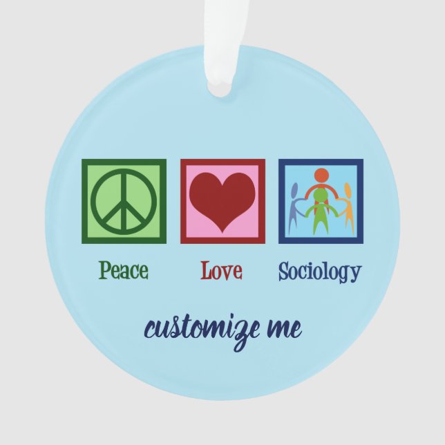 Peace Love Sociology Ornament (Front)