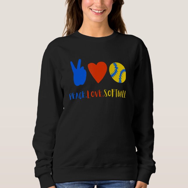Peace & Love & Softball Sweatshirt (Front)