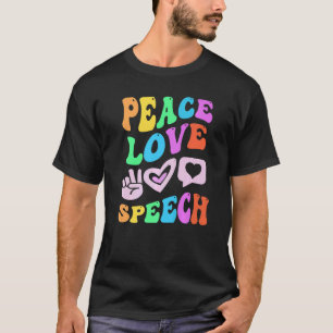 PEACE LOVE SPEECH Retro Language Therapist Groovy  T-Shirt