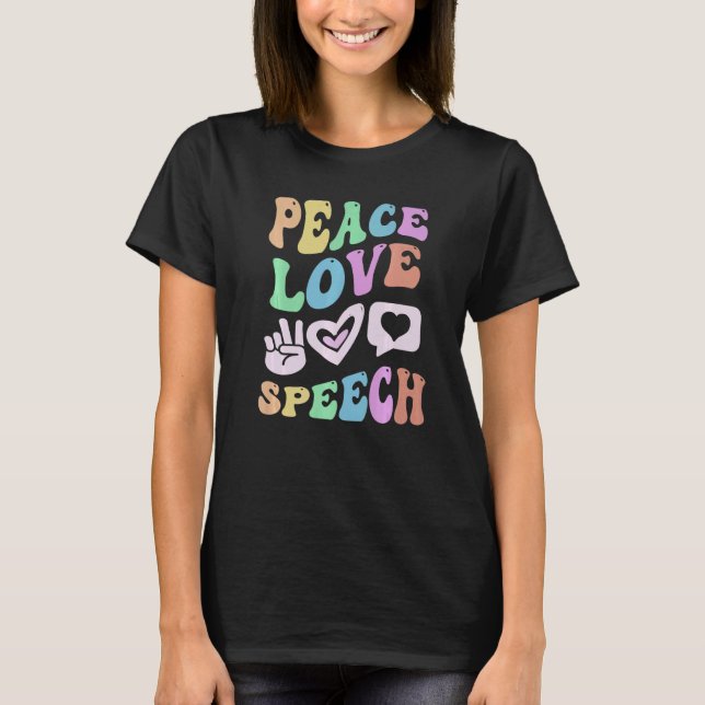 PEACE LOVE SPEECH Retro Language Therapist Groovy  T-Shirt (Front)