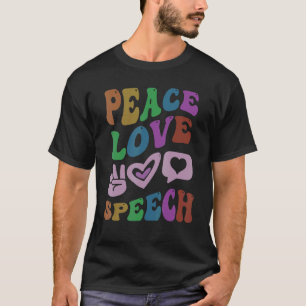 PEACE LOVE SPEECH Retro Language Therapist Groovy  T-Shirt