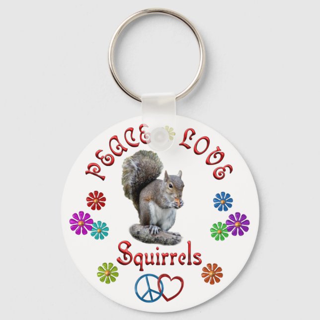 Peace Love SQUIRRELS Key Ring (Front)