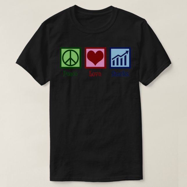 Peace Love Stocks T-Shirt (Design Front)