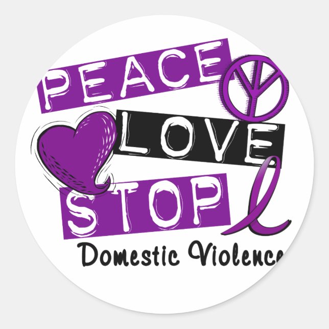 PEACE LOVE STOP Domestic Violence T-Shirts Classic Round Sticker (Front)