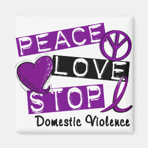 PEACE LOVE STOP Domestic Violence T-Shirts Magnet