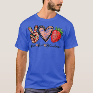 Peace Love Strawberry Farmer Strawberries Lover Be T-Shirt
