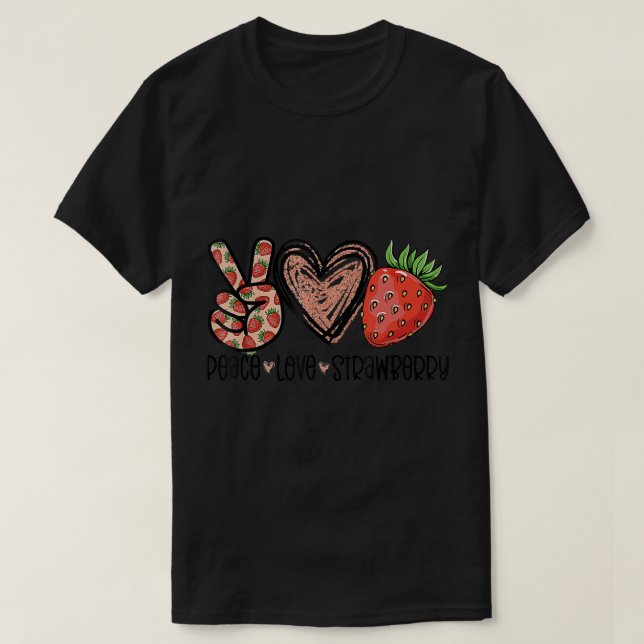 Peace Love Strawberry Farmer Strawberries Lover Be T-Shirt (Design Front)